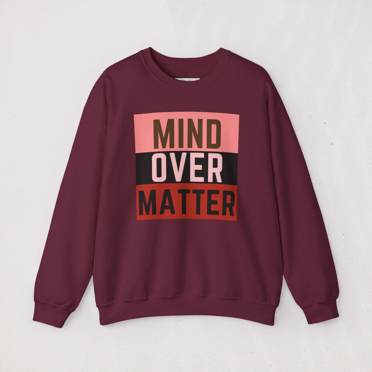 The Mind Over Matter Sweatshirt