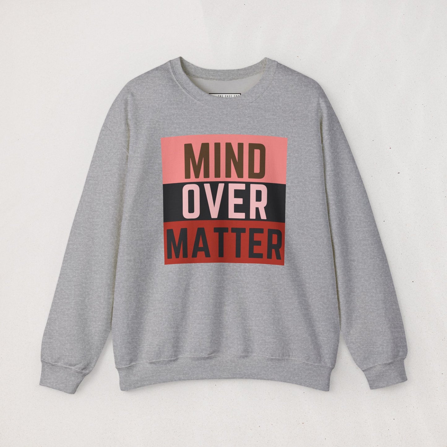 The Mind Over Matter Sweatshirt