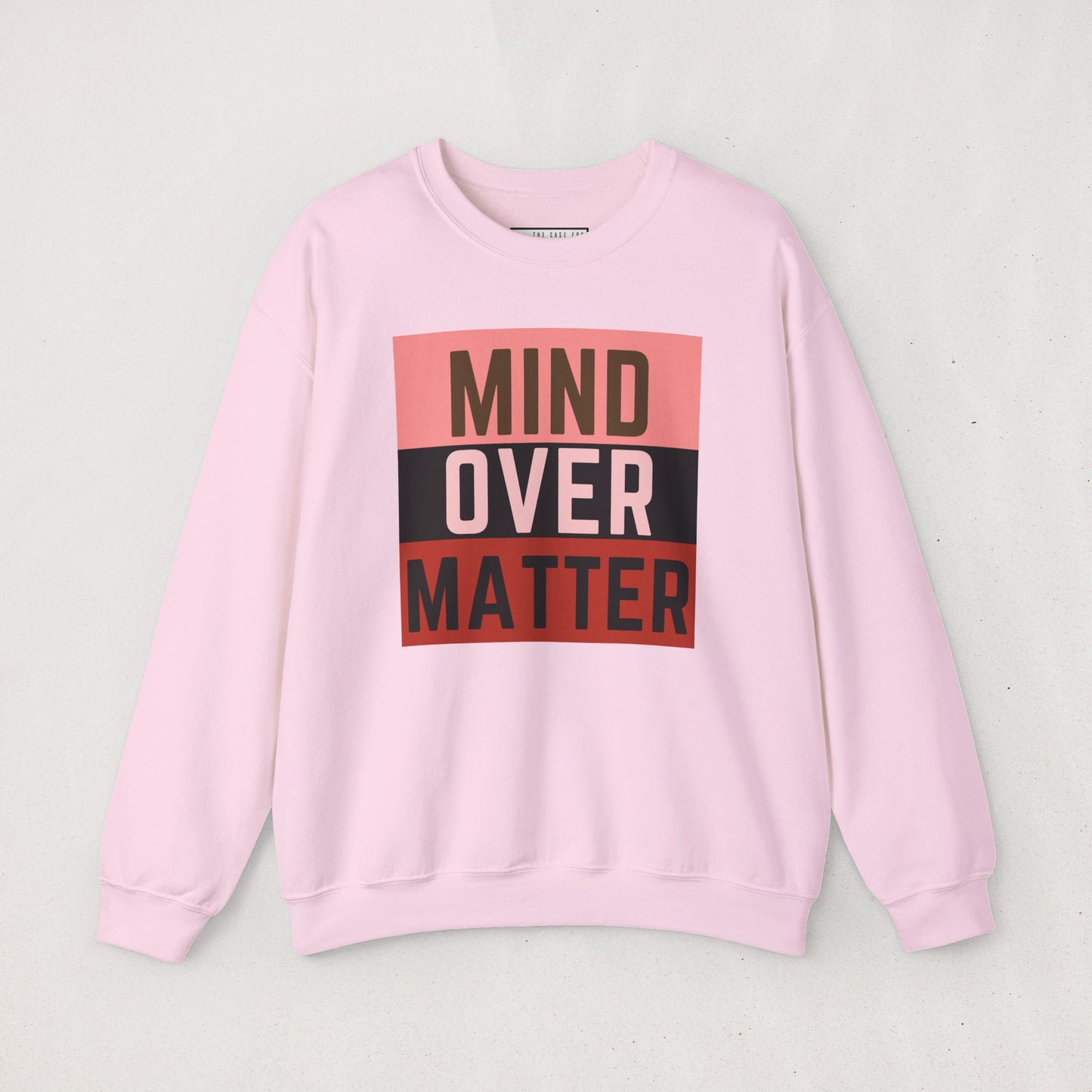 The Mind Over Matter Sweatshirt